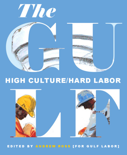 The Gulf: High Culture/Hard Labor