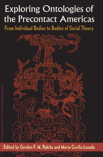 Exploring Ontologies of the Precontact Americas: From Individual Bodies to Bodies of Social Theory