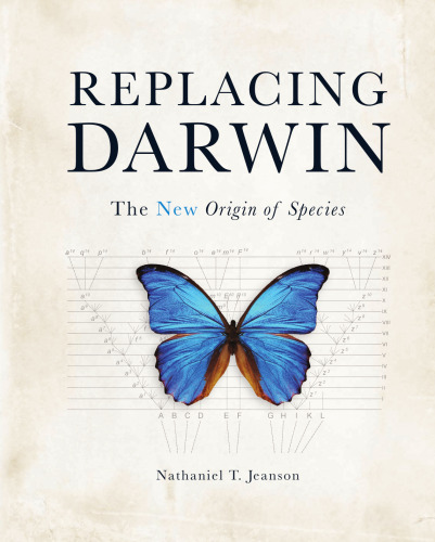Replacing Darwin: The New Origin of Species