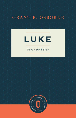 Luke Verse by Verse (Osborne New Testament Commentaries)