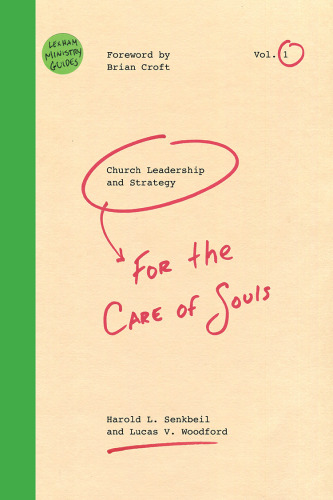 Church Leadership & Strategy: For the Care of Souls (Lexham Ministry Guides)