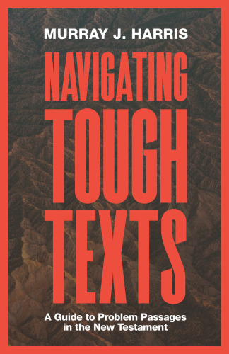 Navigating Tough Texts: A Guide to Problem Passages in the New Testament