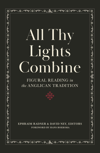 All Thy Lights Combine: Figural Reading in the Anglican Tradition