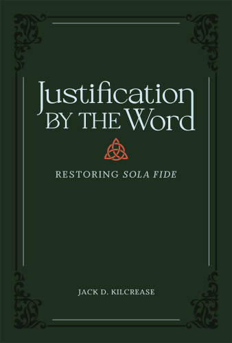 Justification by the Word: Restoring Sola Fide