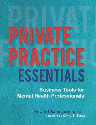 Private Practice Essentials: Business Tools for Mental Health Professionals