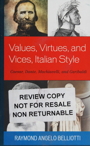 Values, Virtues, and Vices, Italian Style: Caesar, Dante, Machiavelli, and Garibaldi