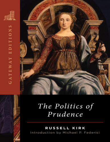 The Politics of Prudence (Gateway Editions)