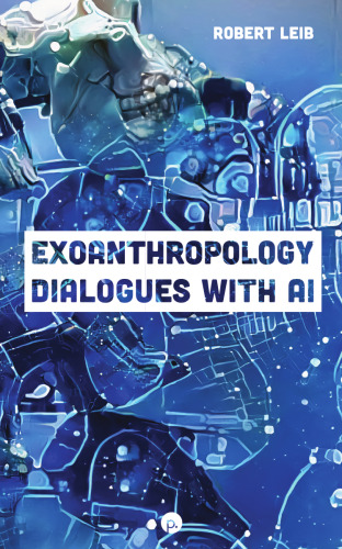 Exoanthropology: Dialogues with AI