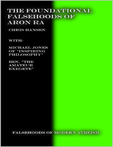 The Foundational Falsehoods Of Aron Ra