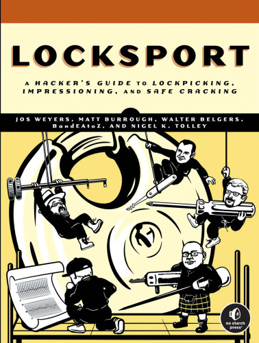 Locksport: A Hackers Guide to Lock Picking, Impressioning, and Safe Cracking