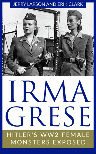 Irma Grese: Hitler's WW2 Female Monsters Exposed