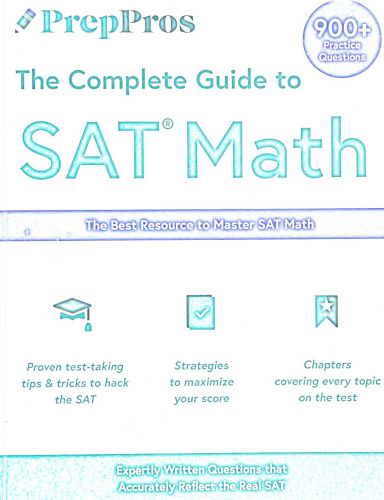 PrepPros: The Complete Guide to SAT Math