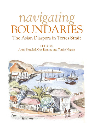 Navigating Boundaries: The Asian Diaspora in Torres Strait