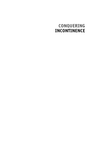 Conquering Incontinence: A New and Physical Approach to a Freer Lifestyle