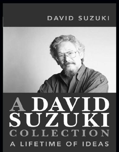 A David Suzuki Collection: a lifetime of ideas