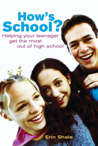 How's School?: Helping Your Teenager Get the Most Out of High School