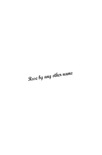 Rose By Any Other Name