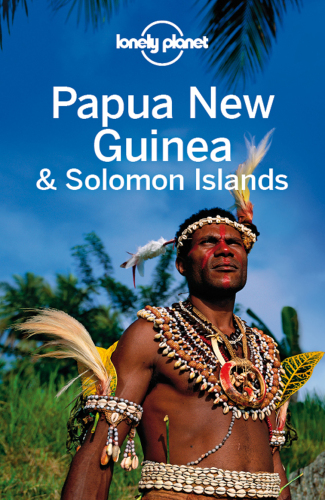 Lonely Planet Papua New Guinea & Solomon Islands