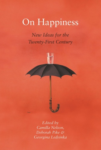 On Happiness: New Ideas for the Twenty-First Century