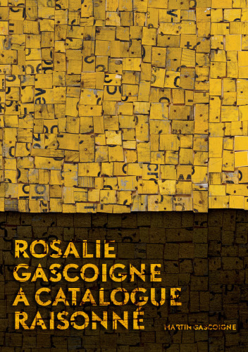 Rosalie Gascoigne: A Catalogue Raisonné