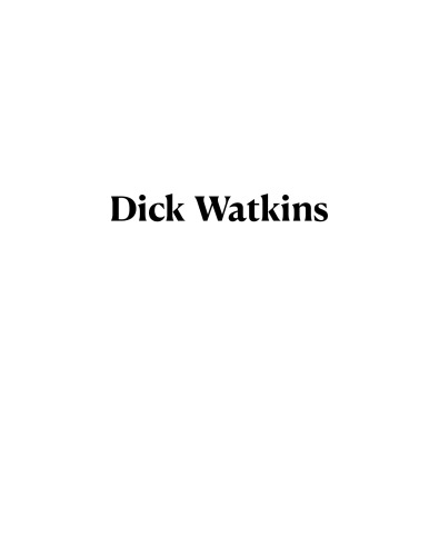Dick Watkins: Reshaping Art and Life