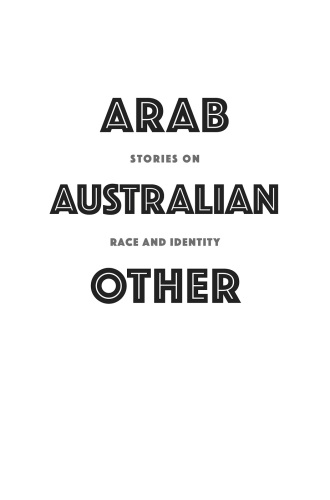 Arab, Australian, Other: Stories on Race and Identity