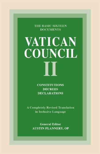 Vatican Council II: Constitutions, Decrees, Declarations: The Basic Sixteen Documents
