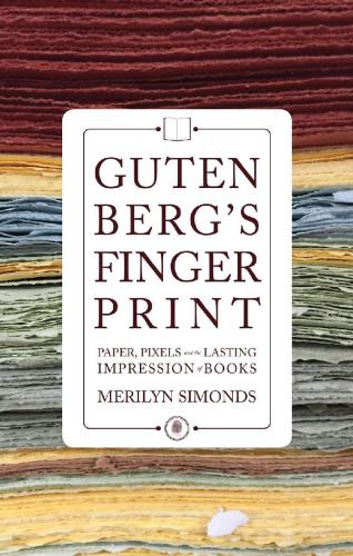 Gutenberg's Fingerprint: Paper, Pixels and the Lasting Impression of Books