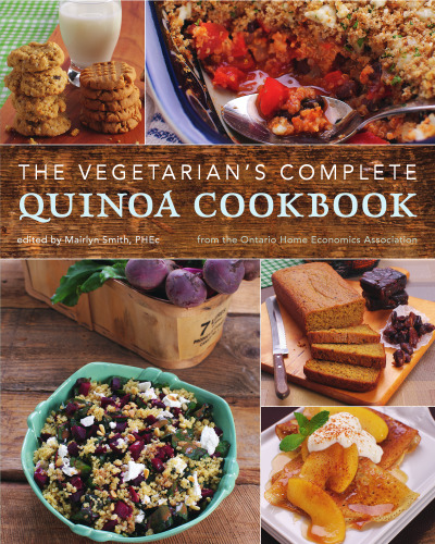 The Vegetarian's Complete Quinoa Cookbook