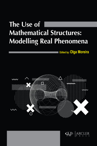 The use of mathematical structures: Modelling real phenomena