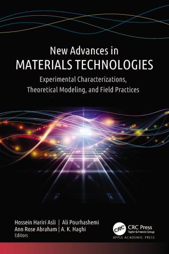 New Advances in Materials Technologies: Experimental Characterizations, Theoretical Modeling, and Field Practices