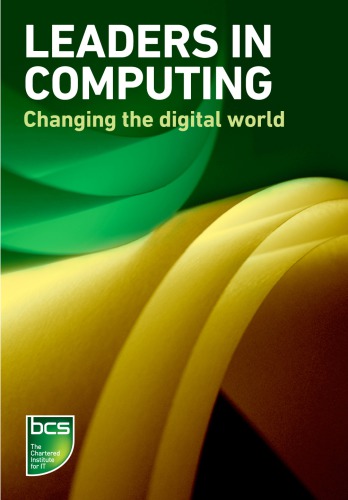 Leaders in Computing: Changing the digital world