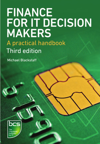 Finance for IT decision makers : a practical handbook