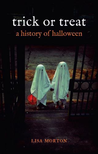 Trick or Treat: A History of Halloween