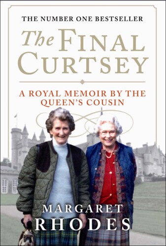 The Final Curtsey: A Royal Memoir