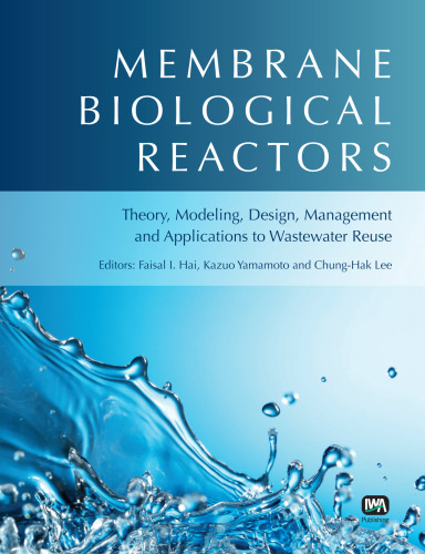 Membrane Biological Reactors: Theory, Modeling, Design, Management and Applications to Wastewater Reuse
