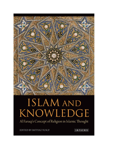 Islam and Knowledge: Al Faruqi’s Concept of Religion in Islamic Thought