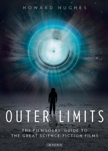 Outer Limits: The Filmgoers’ Guide to the Great Science-Fiction Films