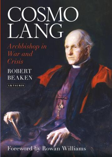 Cosmo Lang: Archbishop in War and Crisis