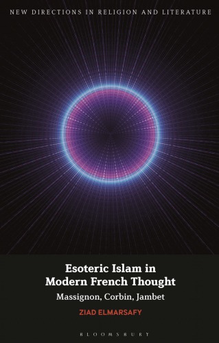 Esoteric Islam in Modern French Thought: Massignon, Corbin, Jambet