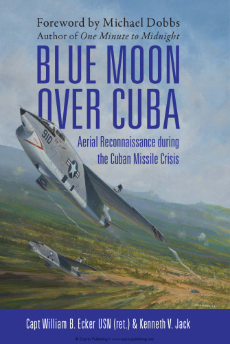 Blue Moon over Cuba: Aerial Reconnaissance during the Cuban Missile Crisis