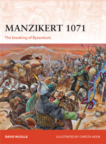 Manzikert 1071: The breaking of Byzantium (Campaign, 262)