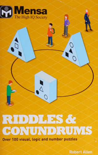 Mensa Riddles & Conundrums: Over 100 Fiendishly Challenging Visual, Logic and Number Puzzles