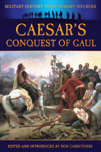 Caesar's Conquest of Gaul : The Illustrated