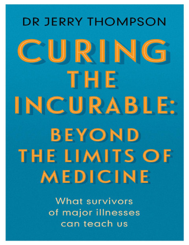 Curing the Incurable : Beyond the limits of medicine