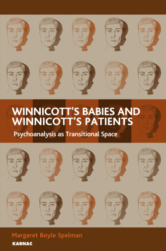 Winnicott’s Babies and Winnicott’s Patients: Psychoanalysis as Transitional Space