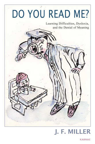 Do You Read Me?: Learning Difficulties, Dyslexia, and the Denial of Meaning