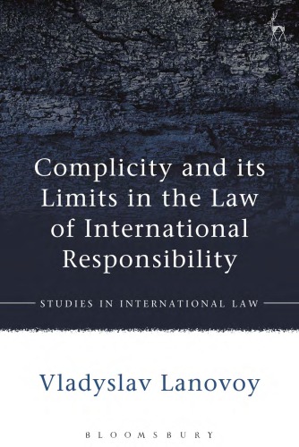 Complicity and Its Limits in the Law of International Responsibility