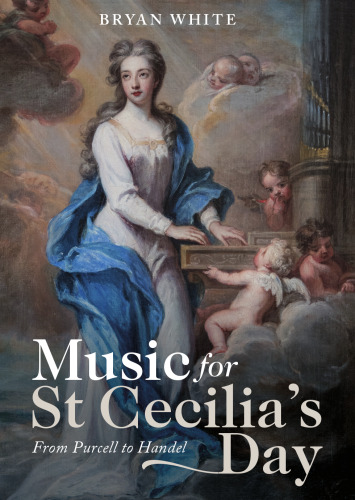 Music for St Cecilia’s Day: From Purcell to Handel