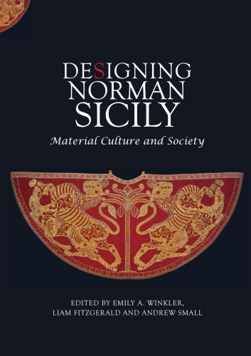 Designing Norman Sicily: Material Culture and Society